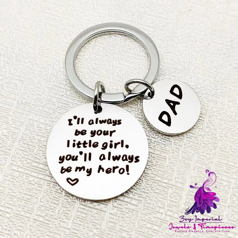 I’ll Always Be Your Little Girl Stainless Steel Keychain