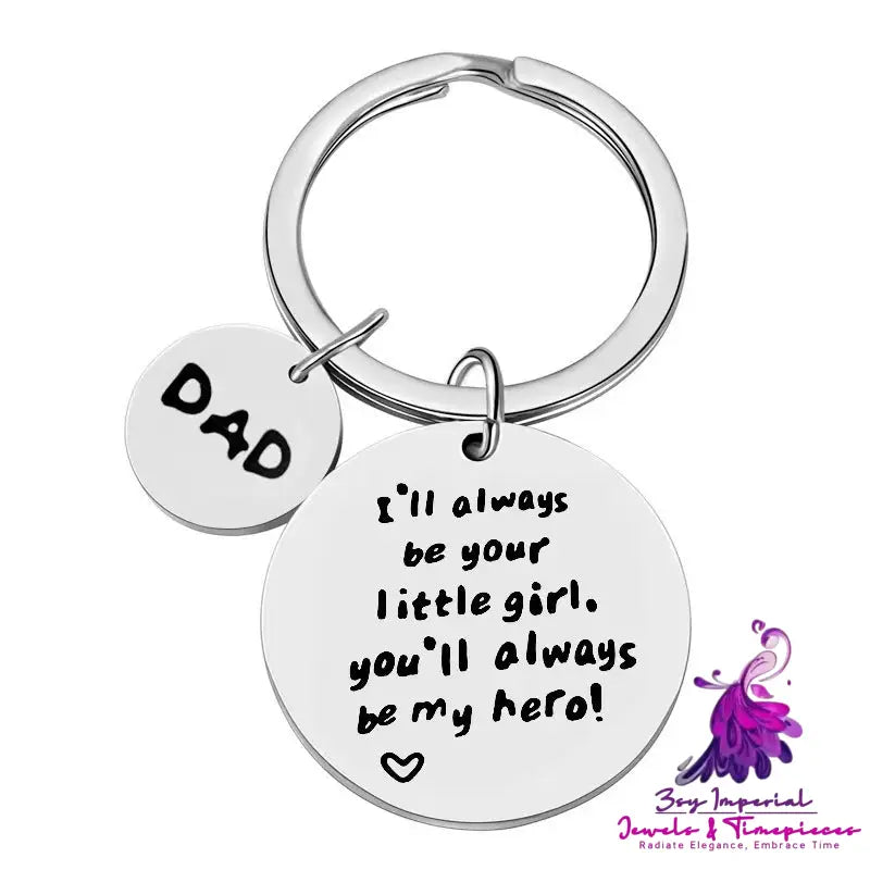 I’ll Always Be Your Little Girl Stainless Steel Keychain